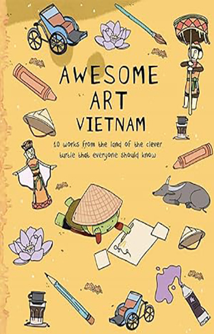 Awesome Art Vietnam - 10 Works from the Land of the Clever Turtle That Everyone Should Know